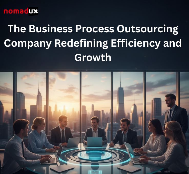 Nomadux: The Business Process Outsourcing Company Redefining Efficiency and Growth